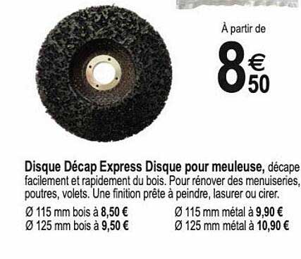 Disque Décap Express Disque Pour Meuleuse