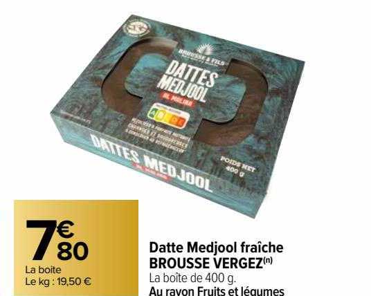 Datte Medjool Fraîche Brousse Vergez