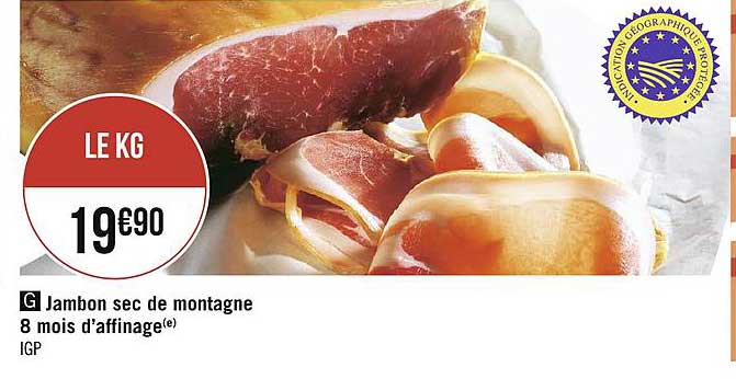 jambon sec de montagne 8 mois d'affinage igp