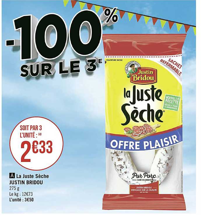 la juste sèche justin bridou -100% sur le 3e
