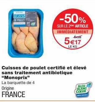 cuisses de poulet certifié et élevé sans traitement antibiotique "monoprix"