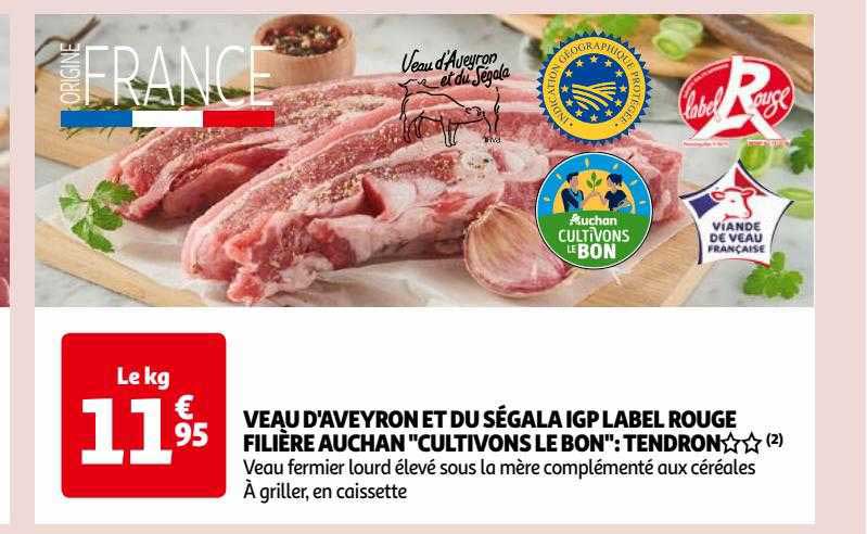 veau d'aveyron et du ségala igp label rouge filière auchan "cultivons le bon" : tendron**