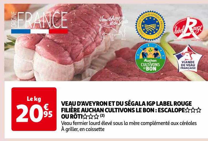 veau d'aveyron et du ségala igp label rouge filière auchan cultivons le bon : escalope*** ou rôti***