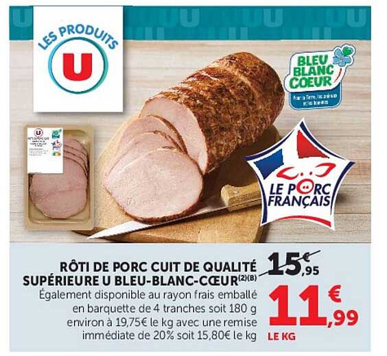 RÔTI DE PORC CUIT DE QUALITÉ SUPÉRIEURE U BLEU-BLANC-CŒUR