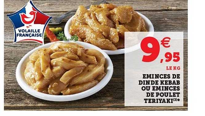 émincés de dinde kebab ou émincés de poulet teriyaki