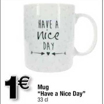 mug "have a nice day"