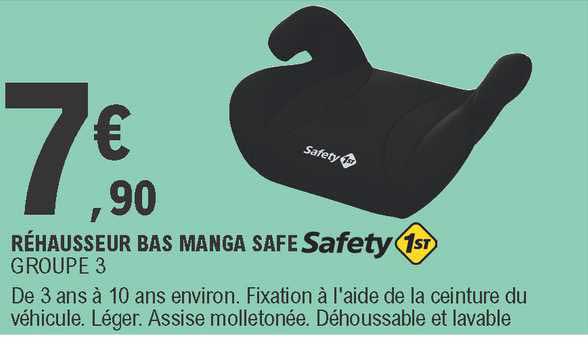 réhausseur bas manga safe safety 1st