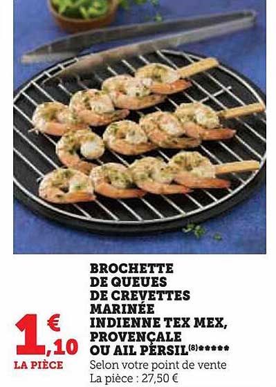 brochette de queues de crevettes marinée indienne tex mex, provençale ou ail pérsil