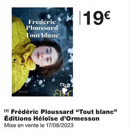 frédéric ploussard "tout blanc" édition héloïse d'ormesson