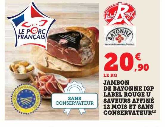 jambon de bayonne igp label rouge u saveurs affiné 12 mois et sans conservateur