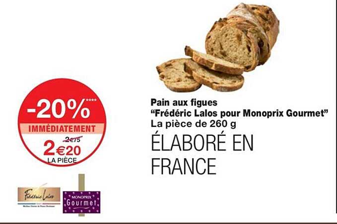 pain aux figues "frédéric lalos pour monoprix gourmet"