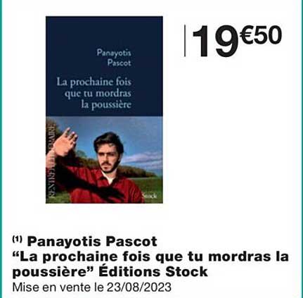 panayotis pascot "la prochaine fois que tu mordras la poussière" éditions stock