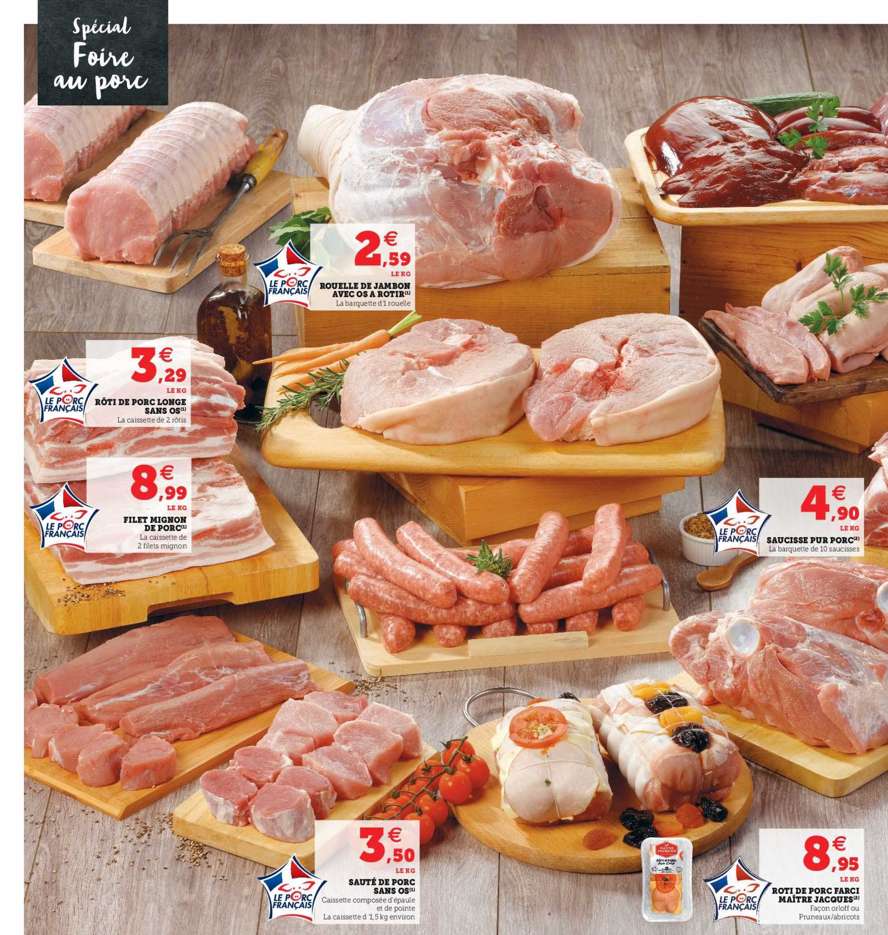 rôti de porc longe sans os, rouelle de jambon avec os à rôtir, filet mignon de porc, pavé de porc sans os, saucisse pur porc, rôti de porc farci maître jacques