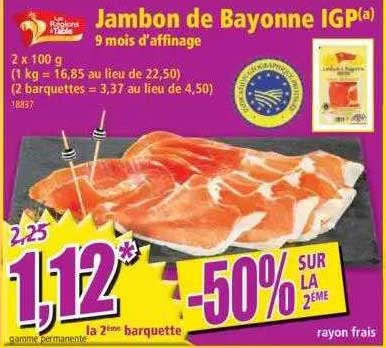 jambon de bayonne igp 9 mois d'affinage les régions à table