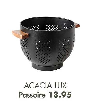 passoire acacia lux