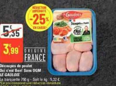 découpes de poulet oui c'est bon! sans ogm le gaulois