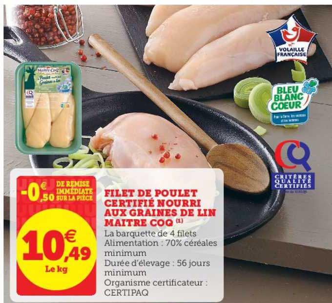 filet de poulet certifié nourri aux graines de lin maître coq