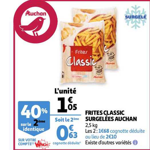 frites classic surgelées auchan 40% sur le 2ème identique