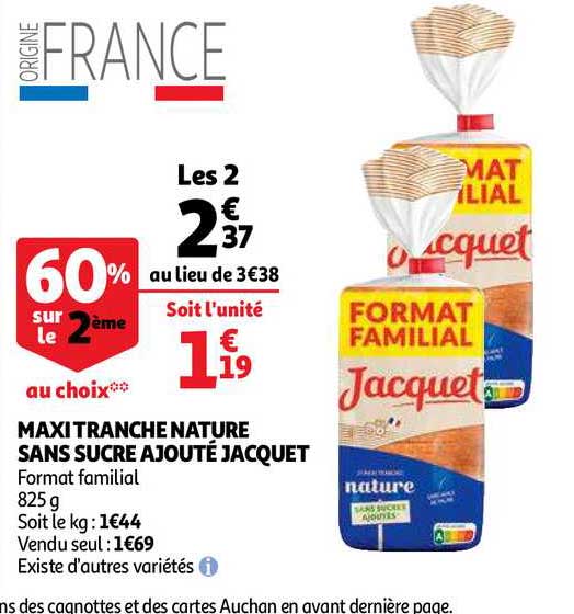 maxi tranche nature sans sucre ajouté jacquet 60% sur le 2ème au choix