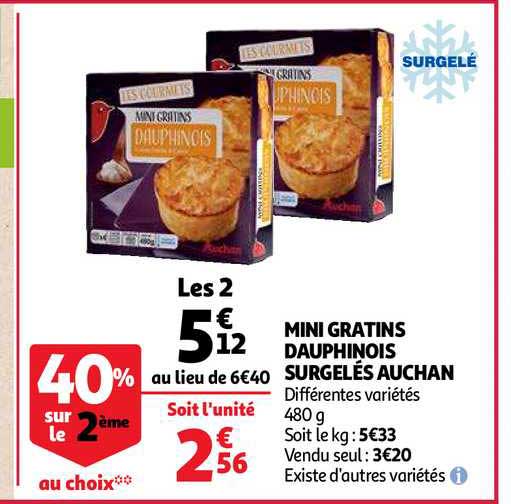 mini gratins dauphinois surgelés auchan 40% sur le 2ème au choix