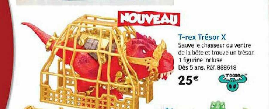 t-rex trésor x moose