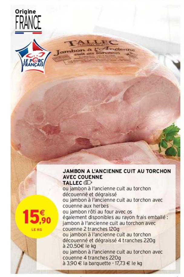 Jambon à L'ancienne Cuit Au Torchon Avec Couenne Tallec