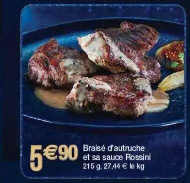 braisé d'autruche et sa sauce rossini