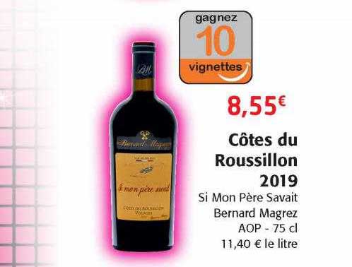 côtes du roussillon 2019 si mon père savait bernard magrez