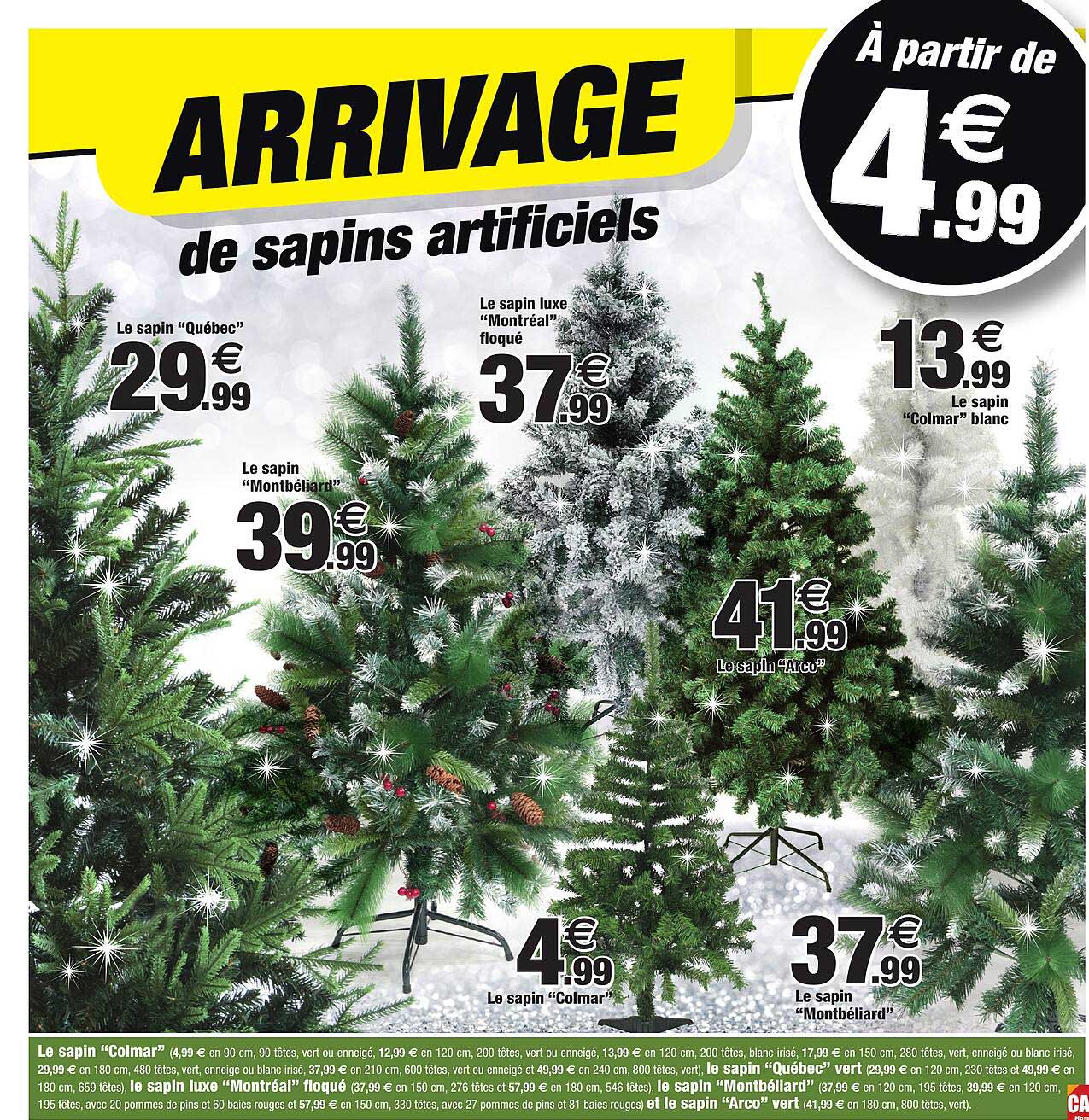 le sapin "colman", le sapin "québec" vert, le sapin luxe "montréal" floqué, le sapin "montbéliard" et le sapin "arco" vert
