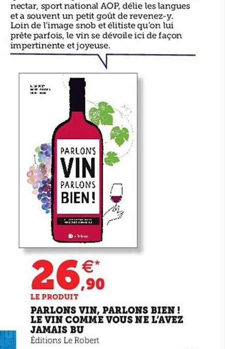 Parlons Vin, Parlons Bien ! Le Vin Comme Vous Ne L'avez Jamais Bu