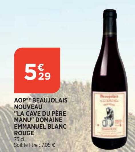 aop beaujolais nouveau "la cave du père manu" domaine emmanuel blanc rouge