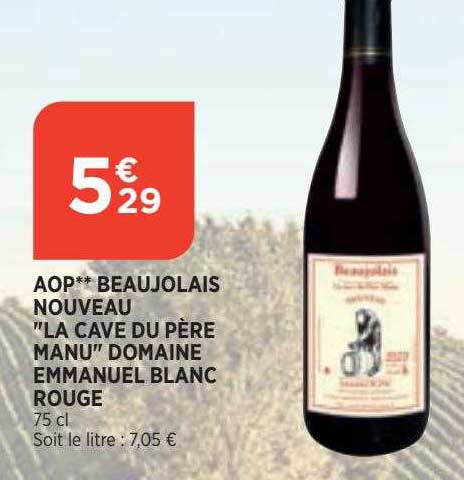 aop beaujolais nouveau "la cave du père manu" domaine emmanuel blanc rouge