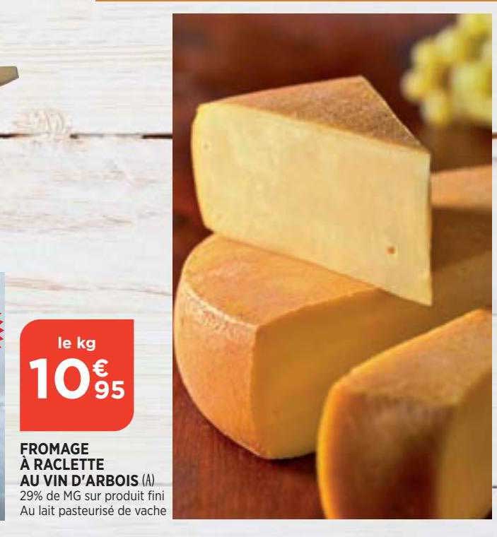 fromage à raclette au vin d'arbois