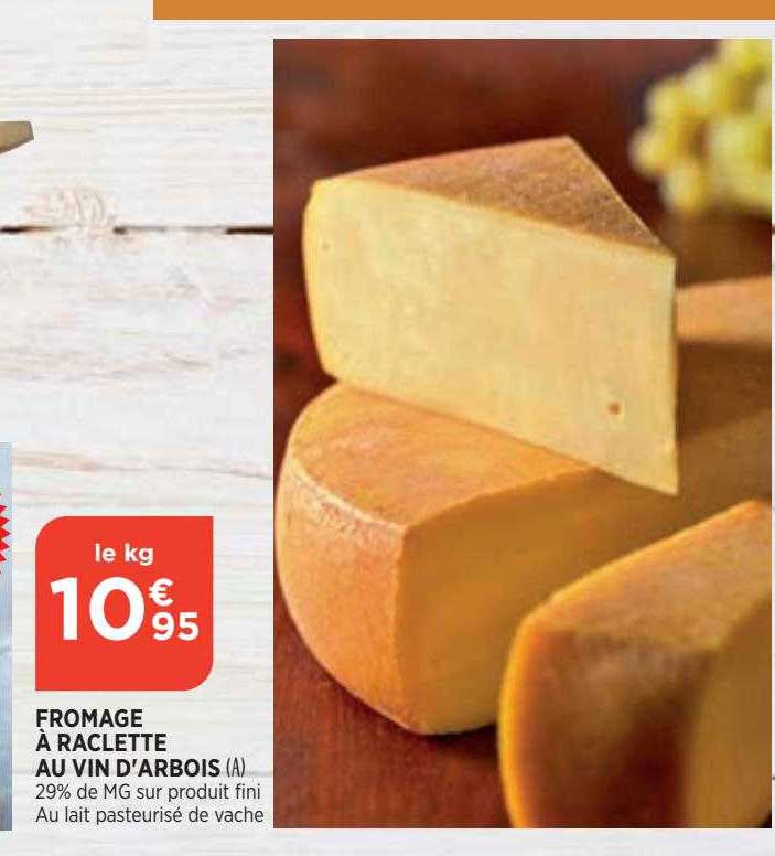 fromage à raclette au vin d'arbois