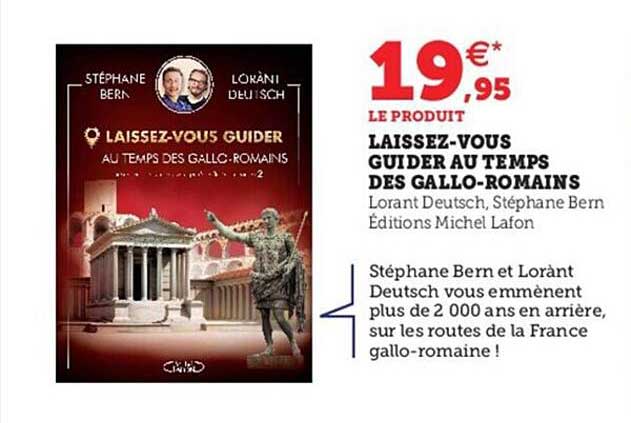laissez-vous guider au temps des gallo-romains - lorant deutsch, stéphan bern