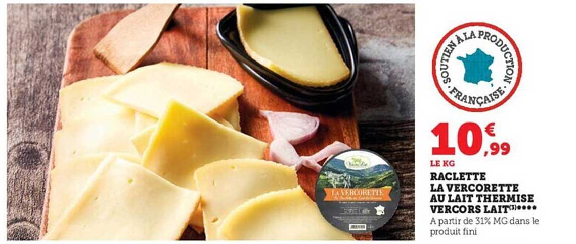 raclette la vércorette au lait thermisé vercors lait