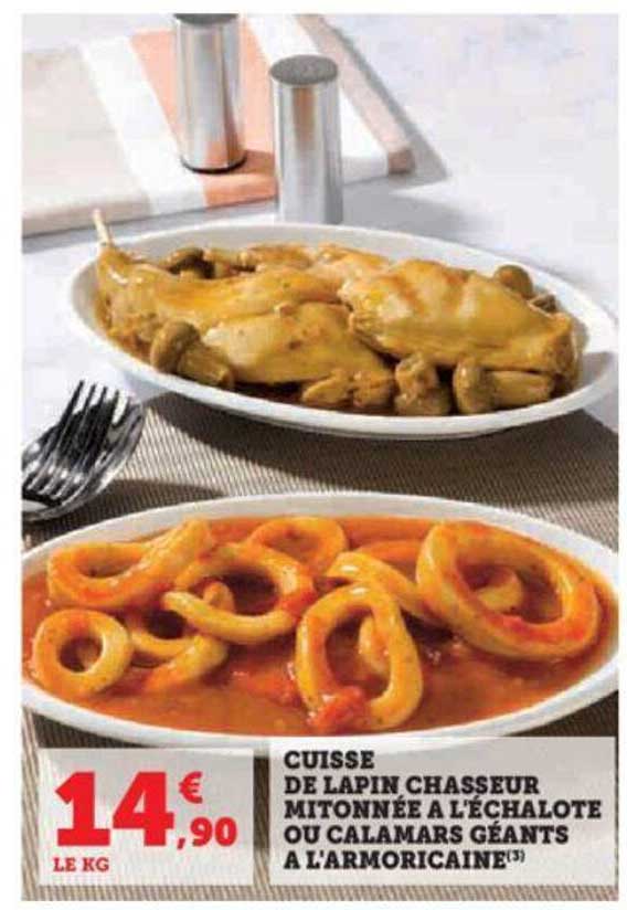 cuisse de lapin chasseur mitonnée à l'échalote ou calamars géants à l'armoricaine