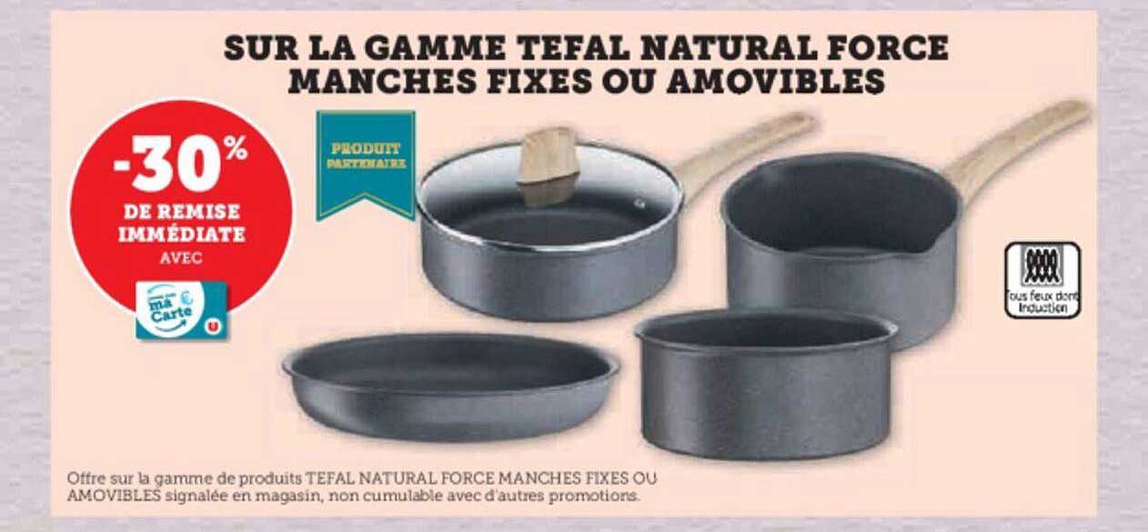 la gamme tefal natural force manches fixes ou amovibles
