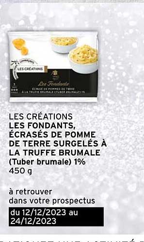 les fondants, écrasés de pomme de terre surgelés à la truffe brumale les créations