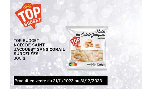 noix de saint jacques sans corail surgelées top budget