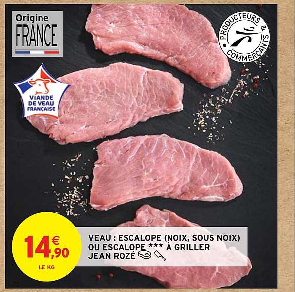 veau : escalope (noix, sous noix) ou escalope*** à griller jean rozé