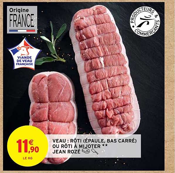 veau : rôti (épaule, bas carré) ou rôti à mijoter** jean rozé
