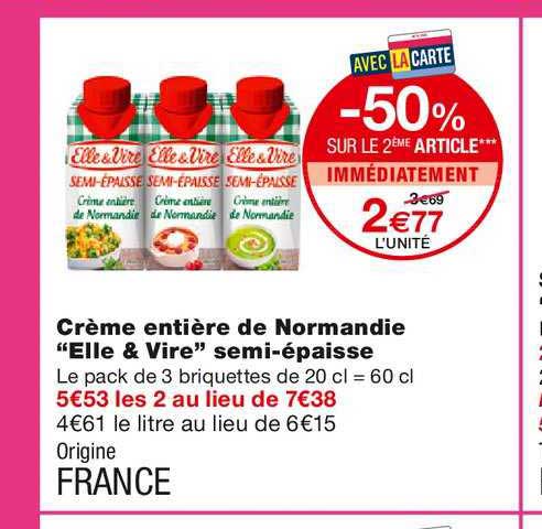 crème entière de normandie elle & vire semi épaisse -50% sur le 2ème