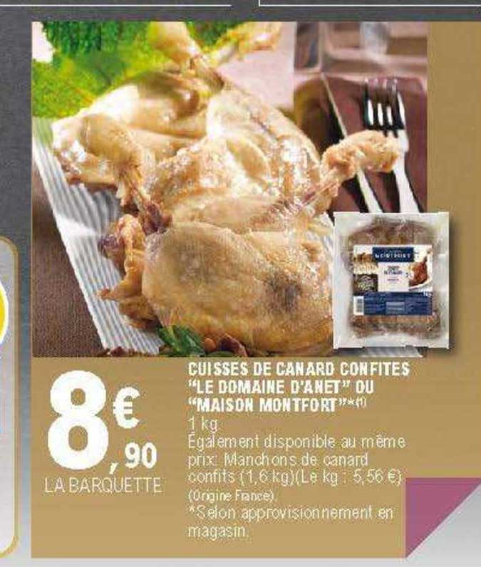 cuisses de canard confites "le domaine d'anet" ou "maison montfort"