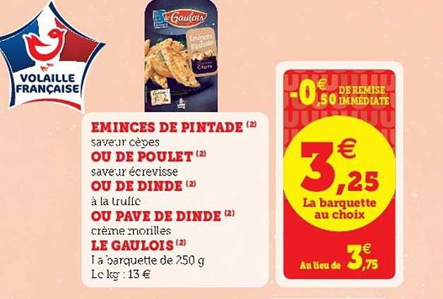 émincés De Pintade Ou De Poulet Ou De Dinde Ou Pavé De Dinde Le Gaulois