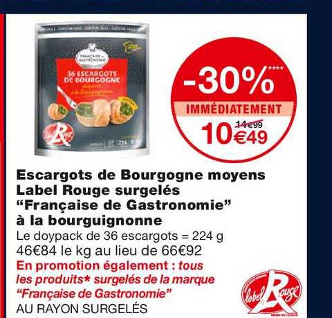 escargots de bourgogne moyens label rouge surgelés "française de gastronomie" à la bourguignonne