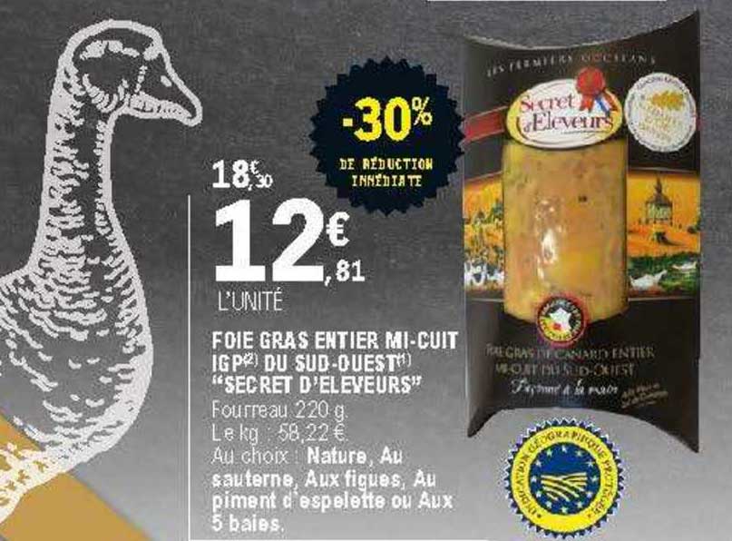foie gras entier mi cut igp du sud ouest "secret d'éleveurs" -30% de réduction immédiate