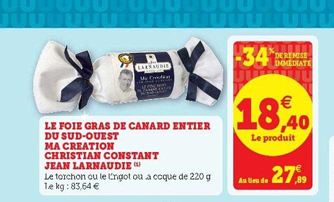 le foie gras de canard entier du sud-ouest ma création christian constant jean larnaudie