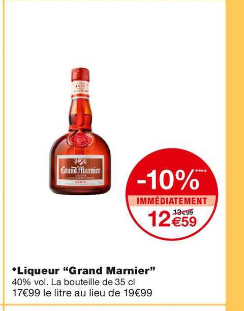 liqueur grand marnier -10% immédiatement