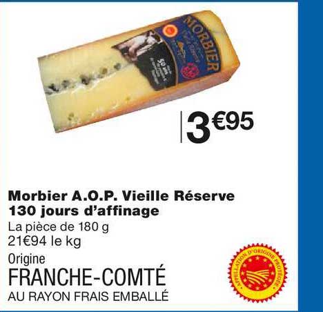 morbier a.o.p. vieille réserve 130 jours d'affinage